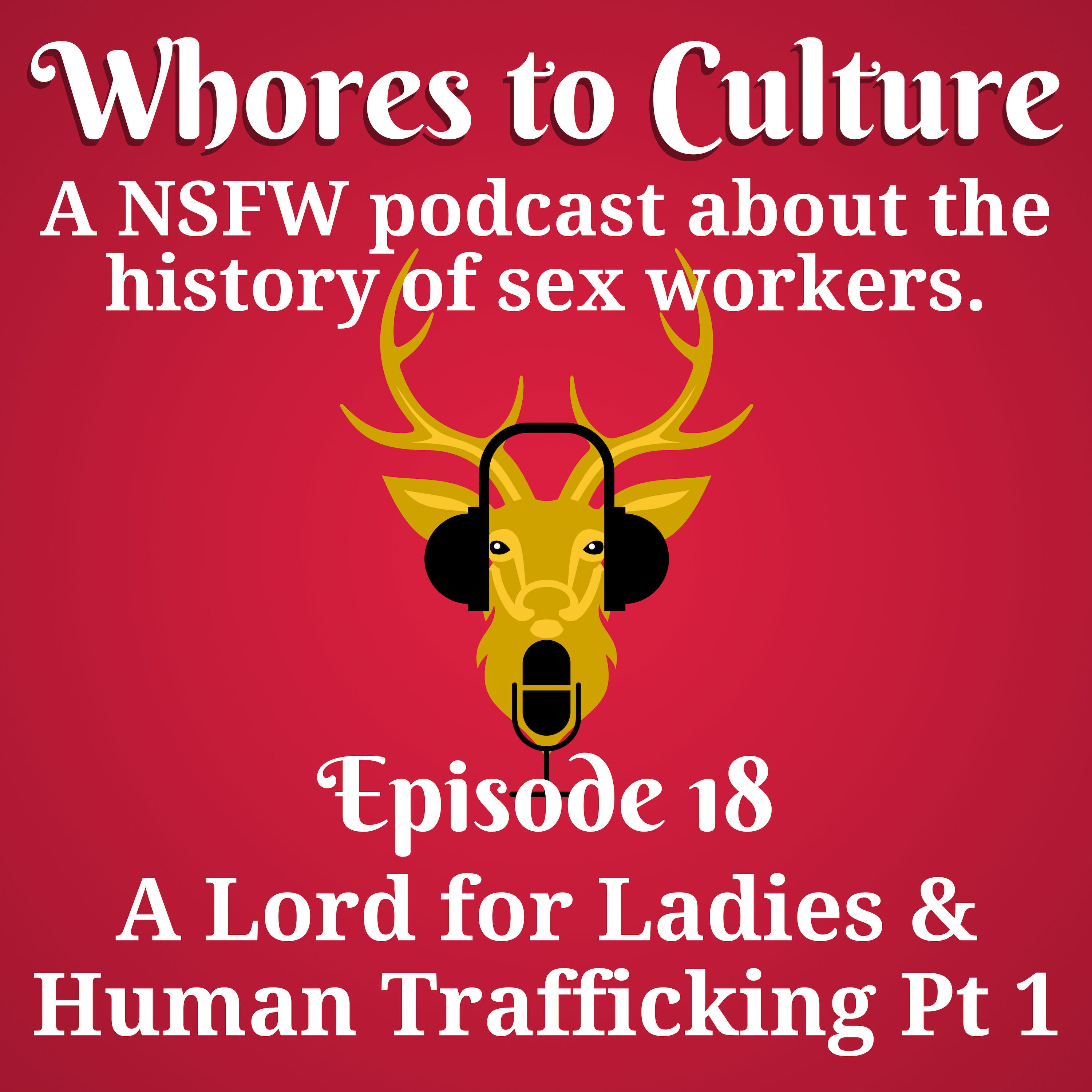 A Lord for Ladies & Human Trafficking Pt 1/2 – CONTENT WARNING